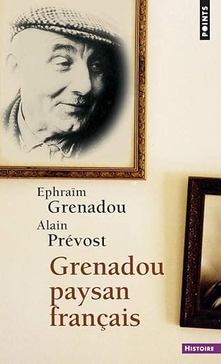 Grenadou paysan français - Ephraïm Grenadou & Alain Prévost